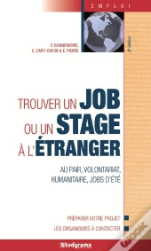 Trouver Un Job Ou Un Stage A L'Étranger (6e Édition)