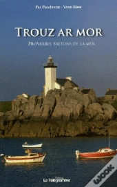 Trouz Ar Mor ; Le Bruit De La Mer ; Proverbes Bretons De La Mer