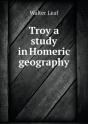 Troy A Study In Homeric Geography - Preview
