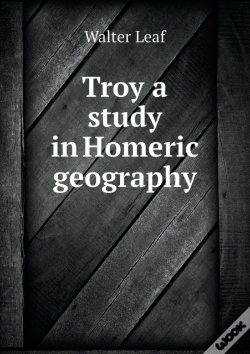 Capa do artigo Troy A Study In Homeric Geography