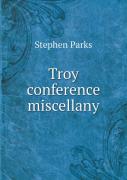 Troy Conference Miscellany