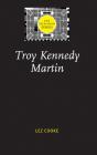 Troy Kennedy Martin - Preview