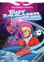 Troy Trailblazer And The Horde Queen