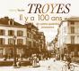 Troyes Il Y A 100 Ans - Preview