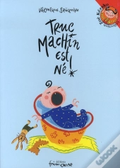 Truc Machin Est Né