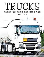 Trucks Coloring Book For Kids And Adults