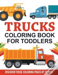 Trucks Coloring Book For Toddlers