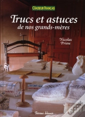 Trucs Et Astuces De Nos Grands-Mères