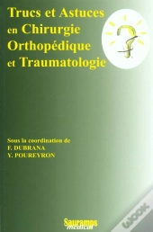 Trucs Et Astuces En Chirurgie Orthopedique Et Traumatologique