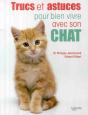 Trucs Et Astuces Pour Bien Vivre Avec Votre Chat - Preview