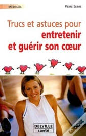 Trucs Et Astuces Pour Entretenir Et Guérir Son Coeur