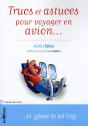Trucs Et Astuces Pour Voyager En Avion Et Gerer Le Jet Lag - Preview