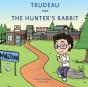 Trudeau And The Hunter'S Rabbit - Preview
