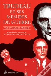 Trudeau Et Ses Mesures De Guerre