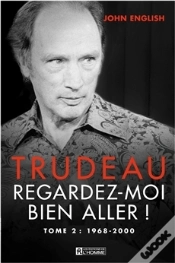 Capa do artigo Trudeau ; Regardez-Moi Bien Aller ! Tome 2 ; 1968-2000