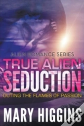 True Alien Seduction: Outing The Flames