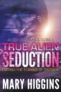 True Alien Seduction: Outing The Flames - Preview