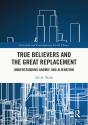 True Believers And The Great Replacement - Preview