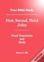 True Bible Study - First, Second, Third John