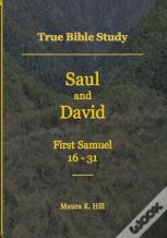 True Bible Study - Saul And David First Samuel 16-31