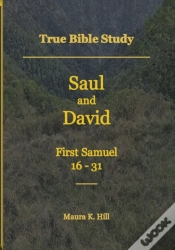 Capa do artigo True Bible Study - Saul And David First Samuel 16-31
