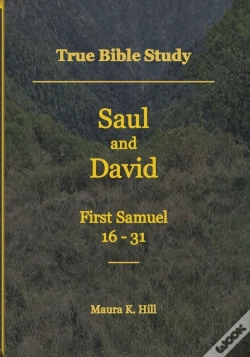 Capa do artigo True Bible Study - Saul And David First Samuel 16-31