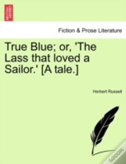 Capa do artigo True Blue; Or, 'The Lass That Loved A Sa