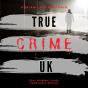True Crime Uk - Preview