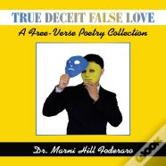 True Deceit False Love