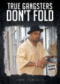 True Gangsters Don'T Fold - Preview