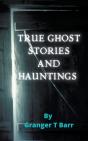 True Ghost Stories And Hauntings - Preview