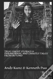 True Ghost Stories   Paranormal And Ghas