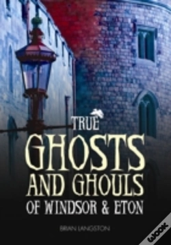 Capa do artigo True Ghosts And Ghouls Of Windsor & Eton