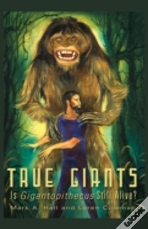 True Giants: Is Gigantopithecus Still Alive?