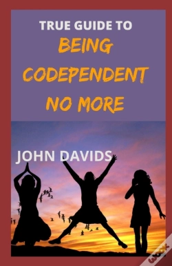 Capa do artigo True Guide To Being Codependent No More