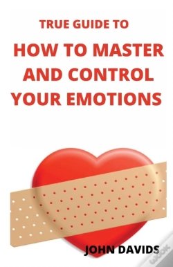 Capa do artigo True Guide To How To Master And Control Your Emotions