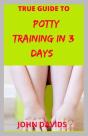 True Guide To Potty Training In 3 Days - Preview