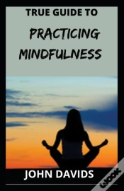 Capa do artigo True Guide To Practicing Mindfulness