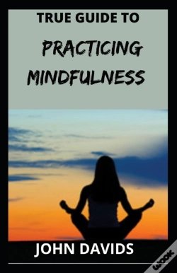 Capa do artigo True Guide To Practicing Mindfulness