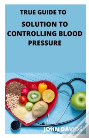 Capa do artigo True Guide To Solution To Controlling Blood Pressure