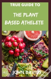 Capa do artigo True Guide To The Plant Based Athelete