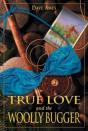 True Love And The Woolly Bugger - Preview