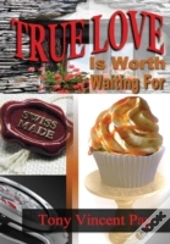 True Love Is Worth Waiting For