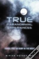 True Paranormal Experiences