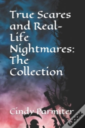 True Scares And Real-Life Nightmares