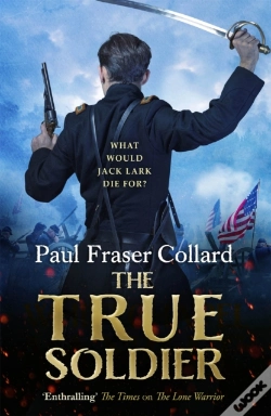 Capa do artigo True Soldier (Jack Lark, Book 6)
