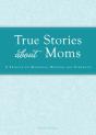 True Stories About Moms - Preview