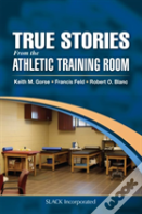 True Stories From The Athletic Training Room