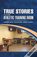True Stories From The Athletic Training Room
