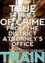 True Stories Of Crime From The District Attorney'S Office - Preview